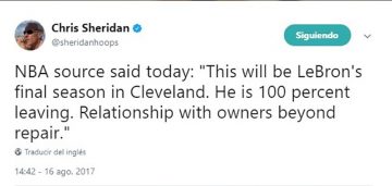 Chris Sheridan, quien a través de un mensaje de twitter comentó que una fuente de la NBA le dijo que ésta será la última temporada de LeBron en Cleveland