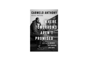 Carmelo Anthony presenta su libro “Where Tomorrows Aren't Promised”